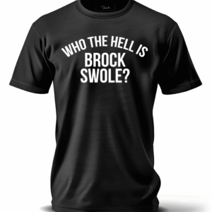 Who the Hell is Brock Swole? T-Shirt